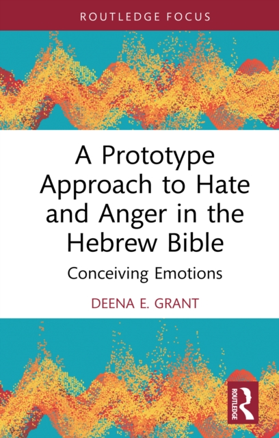 A Prototype Approach to Hate and Anger in the Hebrew Bible, EPUB eBook