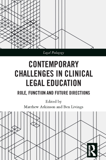 Contemporary Challenges in Clinical Legal Education : Role, Function and Future Directions, EPUB eBook