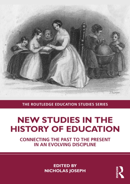 New Studies in the History of Education : Connecting the Past to the Present in an Evolving Discipline, EPUB eBook
