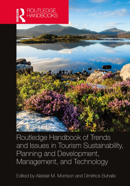 Routledge Handbook of Trends and Issues in Tourism Sustainability, Planning and Development, Management, and Technology, EPUB eBook