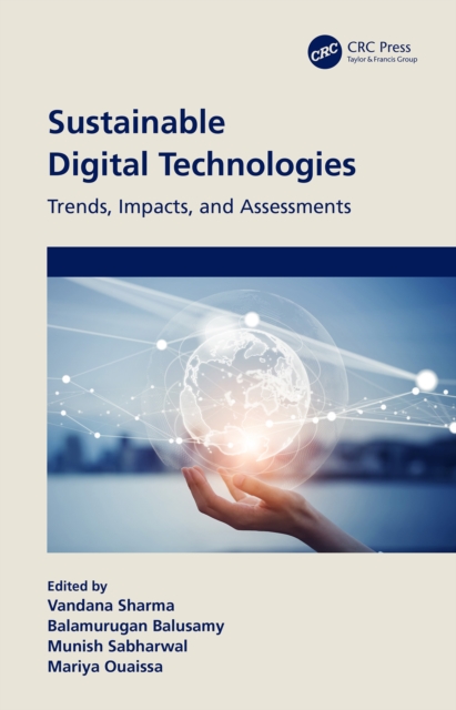 Sustainable Digital Technologies : Trends, Impacts, and Assessments, PDF eBook