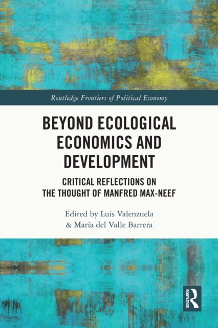 Beyond Ecological Economics and Development : Critical Reflections on the Thought of Manfred Max-Neef, EPUB eBook