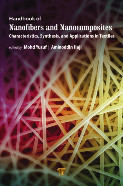 Handbook of Nanofibers and Nanocomposites : Characteristics, Synthesis, and Applications in Textiles, EPUB eBook