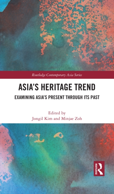 Asia's Heritage Trend : Examining Asia's Present through Its Past, EPUB eBook