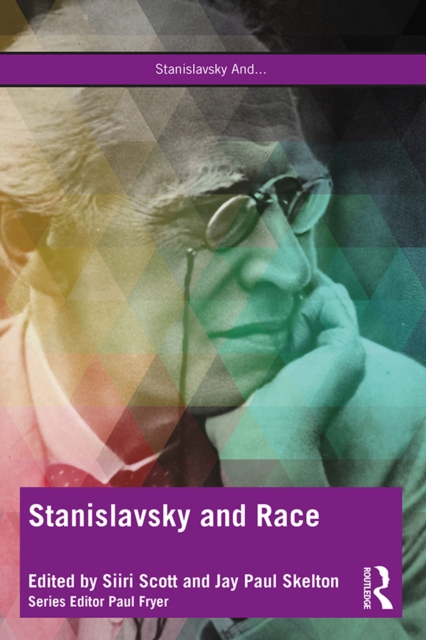 Stanislavsky and Race : Questioning the “System” in the 21st Century, EPUB eBook