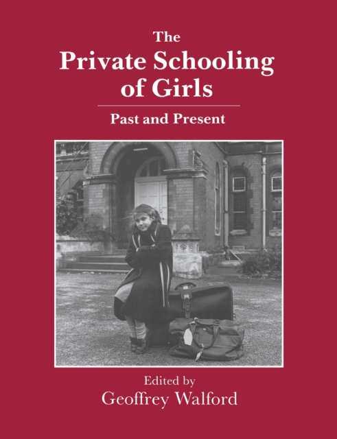 The Private Schooling of Girls : Past and Present, EPUB eBook