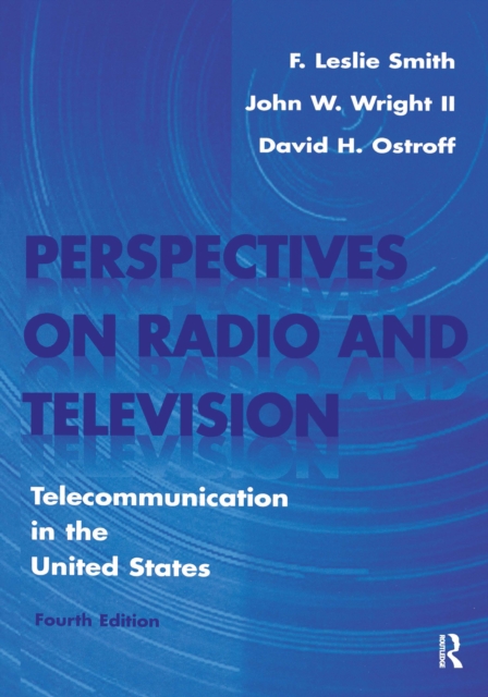 Perspectives on Radio and Television : Telecommunication in the United States, EPUB eBook