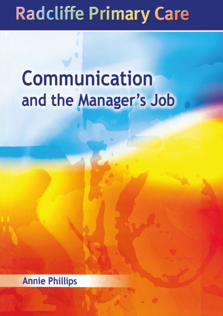 Communication and the Manager's Job : Radcliffe Primary Care Series, EPUB eBook