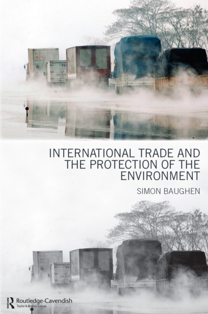 International Trade and the Protection of the Environment, PDF eBook