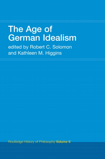 The Age of German Idealism : Routledge History of Philosophy Volume 6, PDF eBook