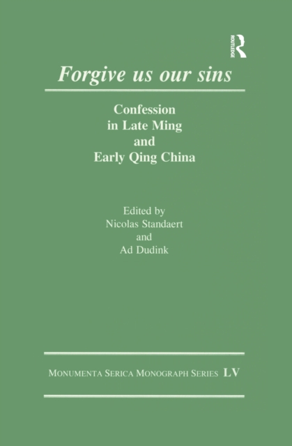Forgive Us Our Sins : Confession in Late Ming and Early Qing China, PDF eBook