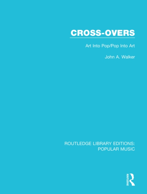 Cross-Overs : Art Into Pop/Pop Into Art, PDF eBook