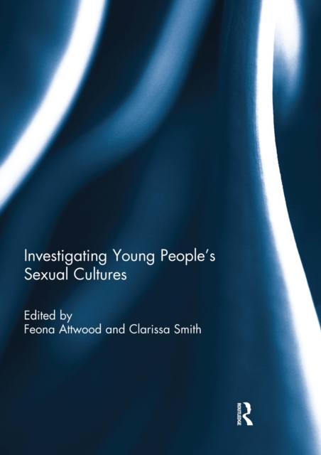 Investigating Young People's Sexual Cultures, PDF eBook