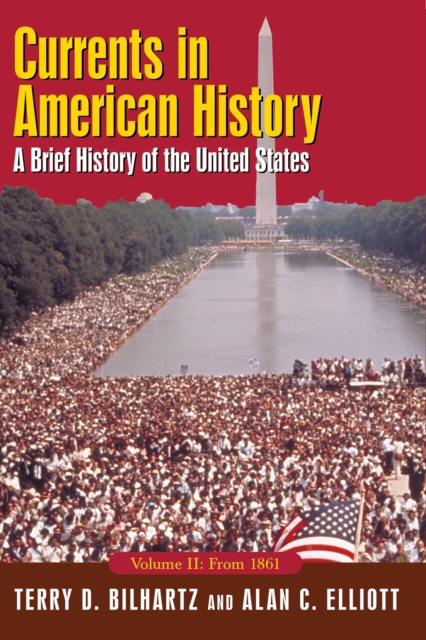 Currents in American History: A Brief History of the United States, Volume II: From 1861 : A Brief History of the United States, Volume II: From 1861, PDF eBook