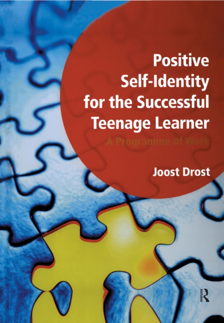 Positive Self-Identity for the Successful Teenage Learner : A Programme or Work, PDF eBook