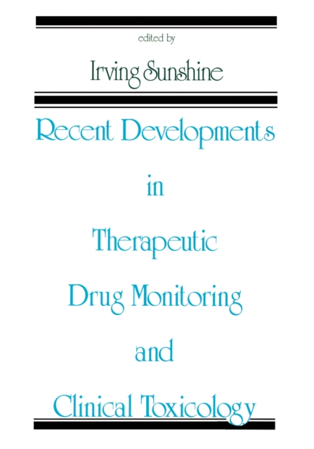 Recent Developments in Therapeutic Drug Monitoring and Clinical Toxicology, PDF eBook