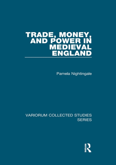 Trade, Money, and Power in Medieval England, PDF eBook