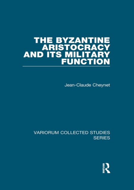 The Byzantine Aristocracy and its Military Function, PDF eBook