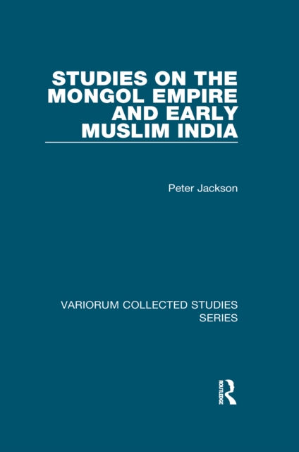 Studies on the Mongol Empire and Early Muslim India, EPUB eBook