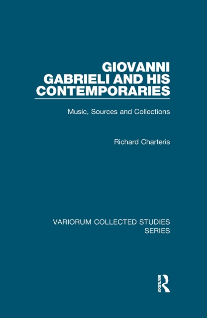 Giovanni Gabrieli and His Contemporaries : Music, Sources and Collections, EPUB eBook