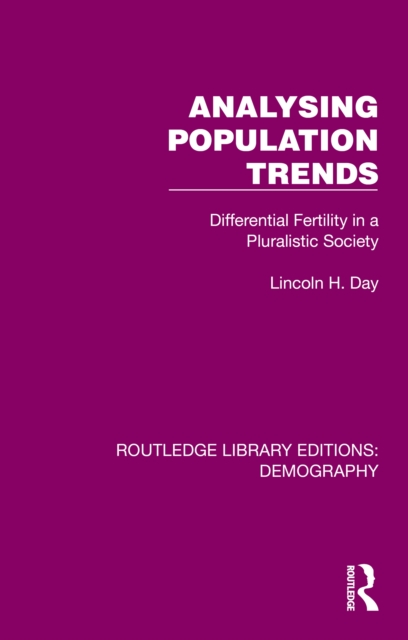 Analysing Population Trends : Differential Fertility in a Pluralistic Society, EPUB eBook
