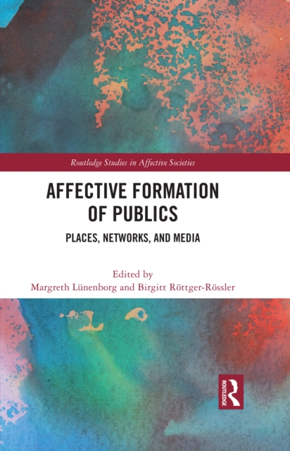 Affective Formation of Publics : Places, Networks, and Media, EPUB eBook