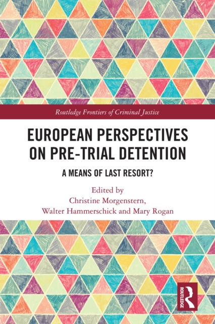 European Perspectives on Pre-Trial Detention : A Means of Last Resort?, PDF eBook