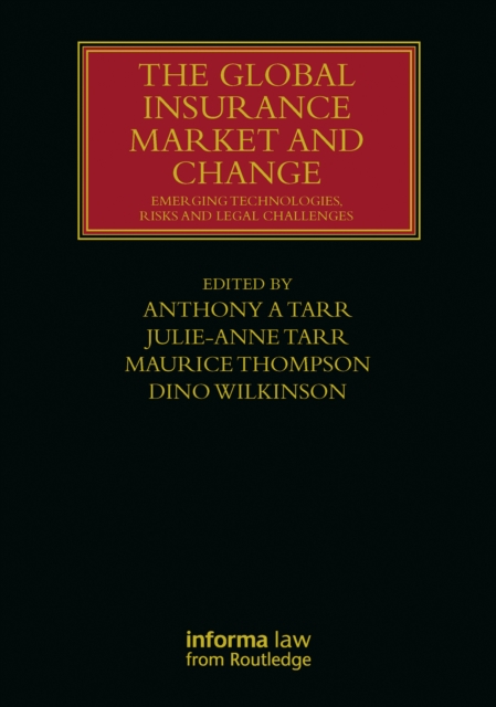The Global Insurance Market and Change : Emerging Technologies, Risks and Legal Challenges, EPUB eBook