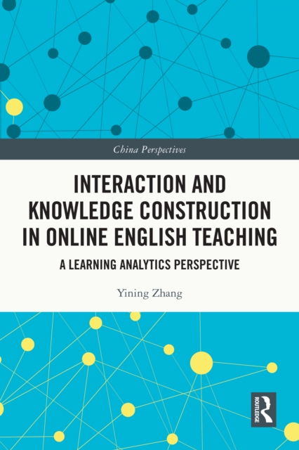 Interaction and Knowledge Construction in Online English Teaching : A Learning Analytics Perspective, EPUB eBook