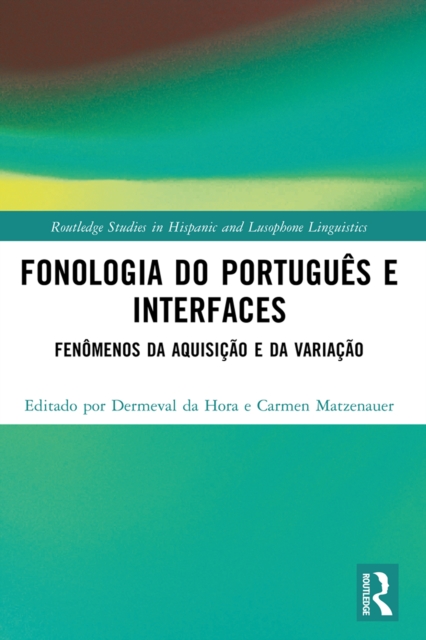Fonologia do Portugues e Interfaces : Fenomenos da Aquisicao e da Variacao, PDF eBook