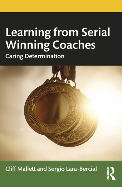 Learning from Serial Winning Coaches : Caring Determination, EPUB eBook