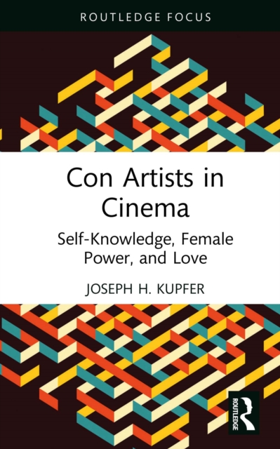 Con Artists in Cinema : Self-Knowledge, Female Power, and Love, EPUB eBook