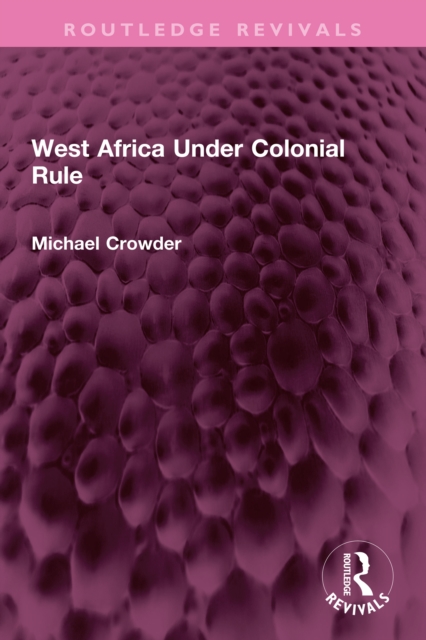 West Africa Under Colonial Rule, EPUB eBook