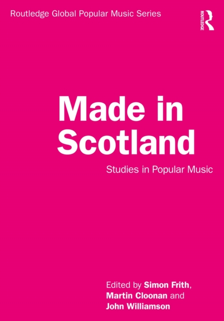 Made in Scotland : Studies in Popular Music, PDF eBook