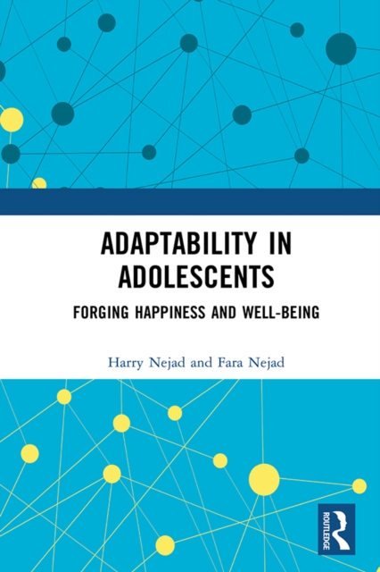 Adaptability in Adolescents : Forging Happiness and Well-Being, PDF eBook