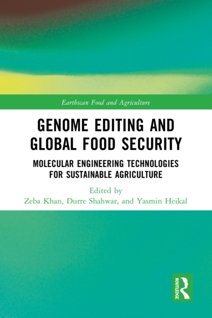 Genome Editing and Global Food Security : Molecular Engineering Technologies for Sustainable Agriculture, EPUB eBook