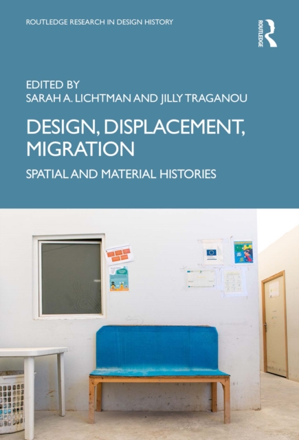 Design, Displacement, Migration : Spatial and Material Histories, PDF eBook