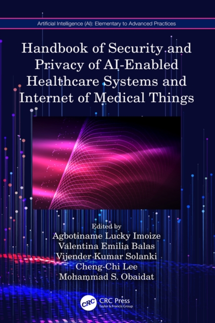 Handbook of Security and Privacy of AI-Enabled Healthcare Systems and Internet of Medical Things, PDF eBook