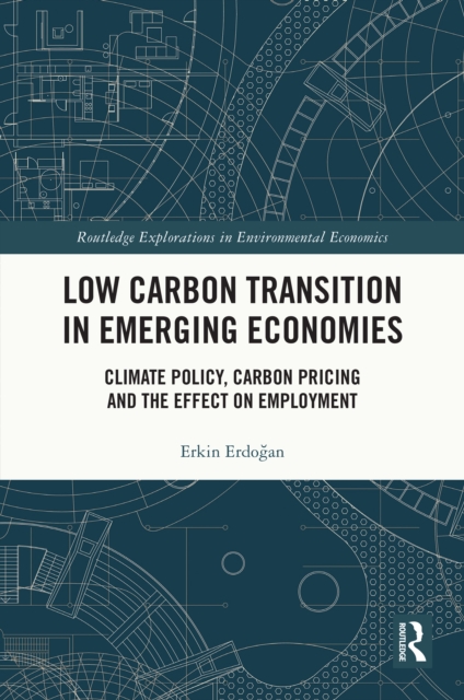 Low Carbon Transition in Emerging Economies : Climate Policy, Carbon Pricing and the Effect on Employment, PDF eBook