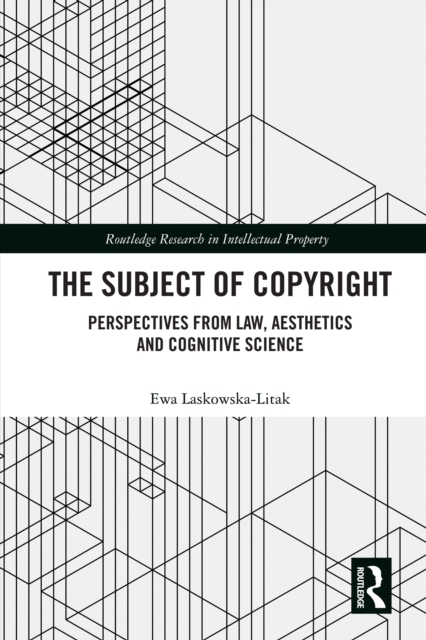 The Subject of Copyright : Perspectives from Law, Aesthetics and Cognitive Science, EPUB eBook