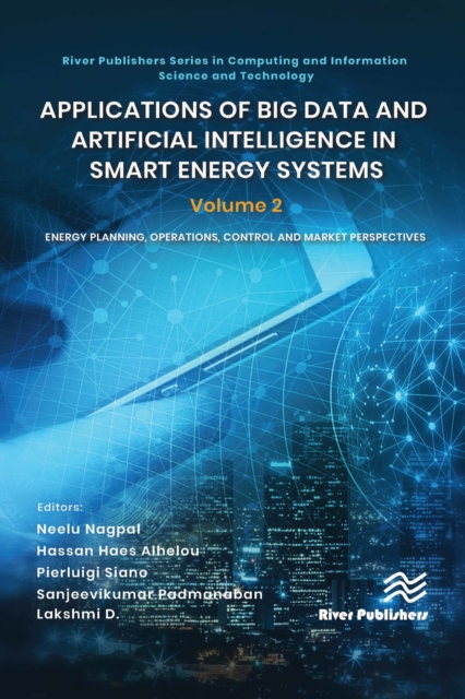 Applications of Big Data and Artificial Intelligence in Smart Energy Systems : Volume 2 Energy Planning, Operations, Control and Market Perspectives, EPUB eBook