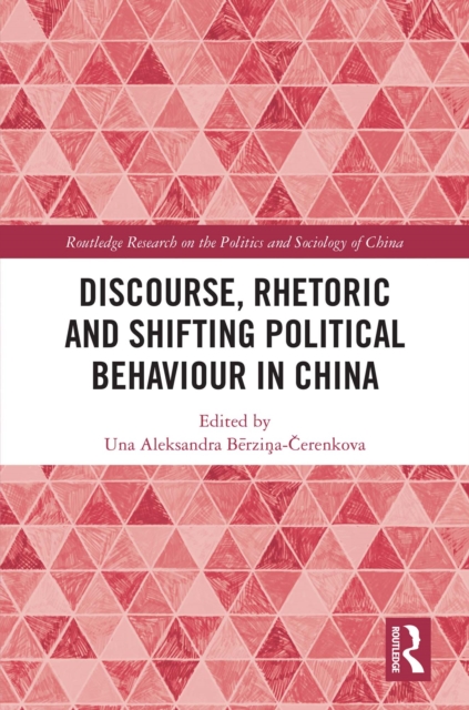 Discourse, Rhetoric and Shifting Political Behaviour in China, PDF eBook
