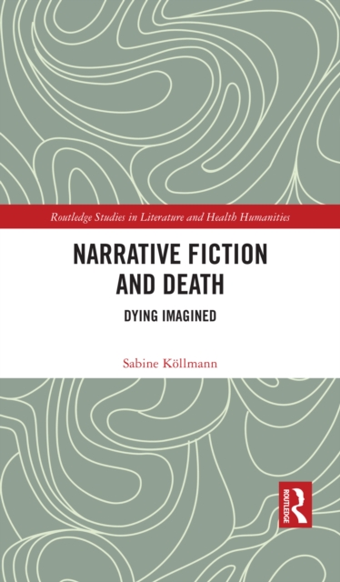 Narrative Fiction and Death : Dying Imagined, PDF eBook