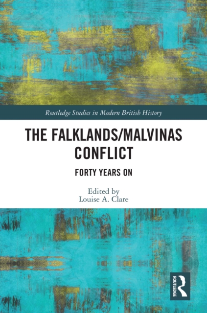 The Falklands/Malvinas Conflict : Forty Years On, EPUB eBook