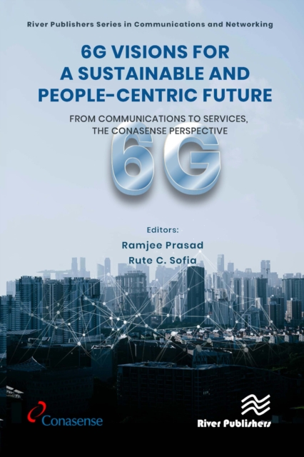 6G Visions for a Sustainable and People-centric Future : From Communications to Services, the CONASENSE Perspective, PDF eBook