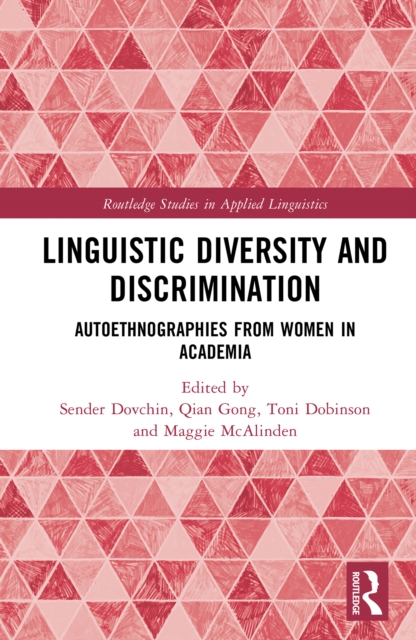 Linguistic Diversity and Discrimination : Autoethnographies from Women in Academia, PDF eBook