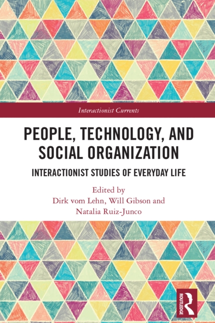 People, Technology, and Social Organization : Interactionist Studies of Everyday Life, PDF eBook