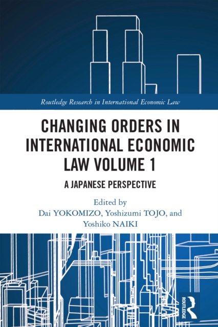 Changing Orders in International Economic Law Volume 1 : A Japanese Perspective, PDF eBook