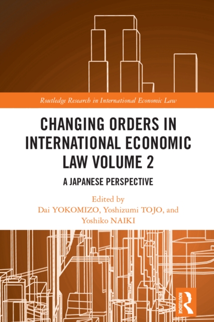 Changing Orders in International Economic Law Volume 2 : A Japanese Perspective, EPUB eBook