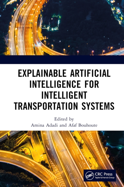 Explainable Artificial Intelligence for Intelligent Transportation Systems, PDF eBook
